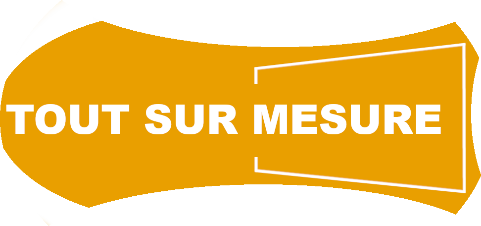 Tout sur mesure